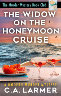 C.A. Larmer — The Widow on the Honeymoon Cruise