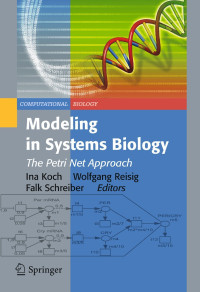 Ina Koch, Wolfgang Reisig, Falk Schreiber — Modeling in Systems Biology