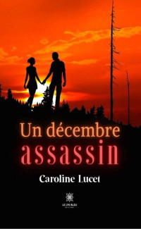 Lucet, Caroline — Un décembre assassin