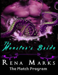 Rena Marks — The Monster's Bride: Sweet & Steamy Mail Order Brides