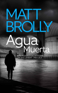Matt Brolly — Agua muerta