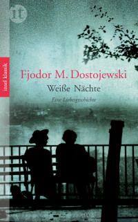 Dostojewski, Fjodr Michailowitsch — Weiße Nächte · Aus den Memoiren eines Träumers