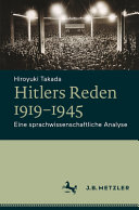 Hiroyuki Takada — Hitlers Reden 1919-1945: Eine sprachwissenschaftliche Analyse