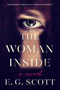 E. G. Scott — The Woman Inside: A Novel