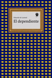 Eduardo de Lustonó — El dependiente