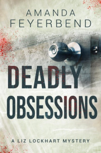 Amanda Feyerbend — Deadly Obsessions