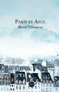 Muriel Villanueva — París es Azul