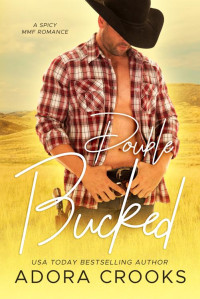 Adora Crooks — Double Bucked: A Spicy Cowboy Romance