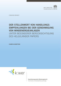 Edmund Brandt — Der Stellenwert von Handlungsempfehlungen bei der Genehmigung von Windenergieanlagen