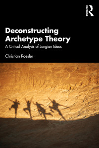 Christian Roesler; — Deconstructing Archetype Theory