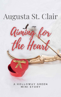Augusta St. Clair — Aiming For The Heart (Holloway Green, New Hampshire 01.5)