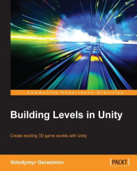 Volodymyr Gerasimov — Building Levels in Unity