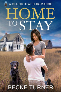 Becke Turner — Home to Stay (Clocktower Romance)