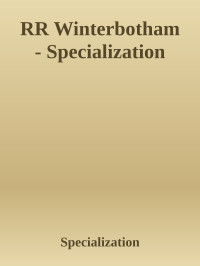 Specialization — RR Winterbotham - Specialization