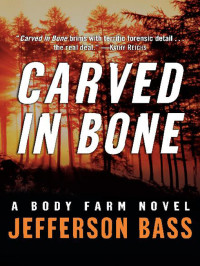 Jefferson Bass — Carved in Bone
