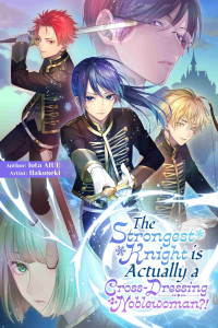 Iota AIUE — The Strongest Knight is Actually a Cross-Dressing Noblewoman?!