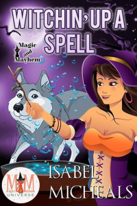 Isabel Micheals — Witchin' Up a Spell