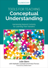 Julie Stern;Nathalie Lauriault;Krista Ferraro; & Nathalie Lauriault & Krista Ferraro — Tools for Teaching Conceptual Understanding, Elementary