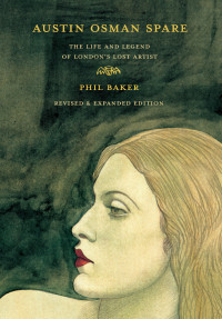 Baker, Phil — Austin Osman Spare, revised edition