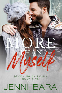 Jenni Bara — More than Myself (Becoming an Evans Book 5)