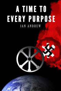 Ian Andrew [Andrew, Ian] — A Time To Every Purpose