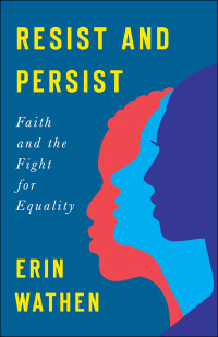 Wathen, Erin; — Resist and Persist