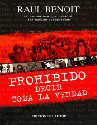 Raul Benoit — Prohibido decir toda la verdad (Spanish Edition)