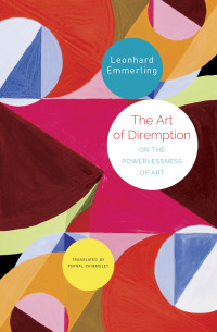 Leonhard Emmerling; — The Art of Diremption