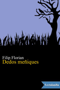 Filip Florian — Dedos meñiques