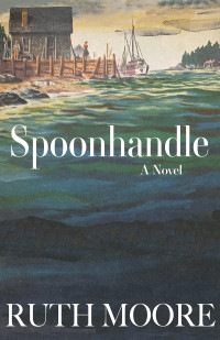 Ruth Moore — Spoonhandle