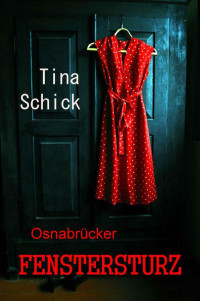 Schick, Tina [Schick, Tina] — Osnabrücker Fenstersturz