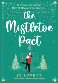 Lovett, Jo — The Mistletoe Pact: A totally perfect Christmas romantic comedy