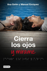 Ana Galan & Manuel Enríquez — Cierra los ojos y mírame
