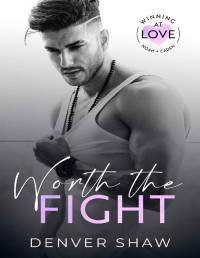 Denver Shaw — Worth the Fight (Winning at Love Book 1)