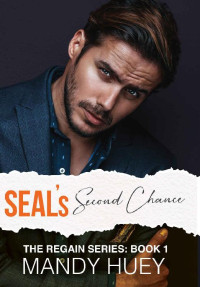 Mandy Huey — SEAL's Second Chance: A Best Friend's Brother Romance