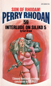 Kurt Brand — Perry Rhodan 059 - Interlude on Siliko 5