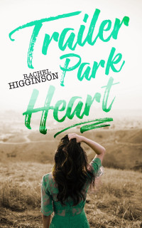 Rachel Higginson — Trailer Park Heart