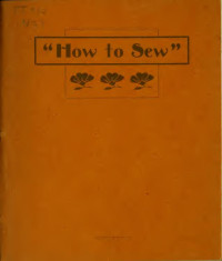 National correspondence school of dressmaking, Des Moines. — How to Sew: Manual of Hand Sewing Teaching All Varieties of Hand Stitches Used in Dressmaking