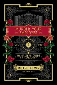 Rupert Holmes — Murder Your Employer: The McMasters Guide to Homicide