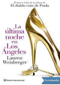 Lauren Weisberger — La última noche en Los Ángeles