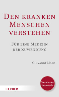 Prof. Giovanni Maio; — Den kranken Menschen verstehen