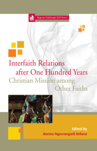 Marina Ngursangzeli Behera; — Interfaith Relations After One Hundred Years