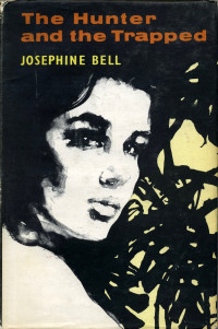 Josephine Bell — The Hunter and the Trapped