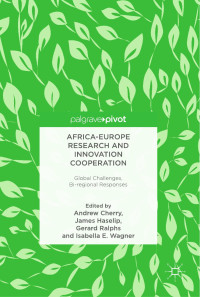 Andrew Cherry, James Haselip, Gerard Ralphs & Isabella E. Wagner — Africa-Europe Research and Innovation Cooperation