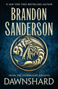 Brandon Sanderson [Sanderson, Brandon] — Dawnshard: From The Stormlight Archive