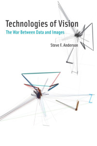 Steve F. Anderson — Technologies of Vision