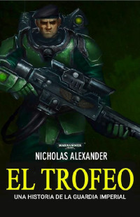 Nicholas Alexander — El Trofeo