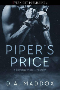 D.A. Maddox [Maddox, D.A.] — Piper's Price: A Consequences, Live Story