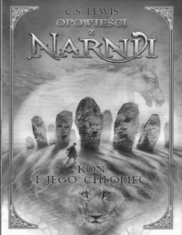 LEWIS C.S. — Opowiesci z Narnii #3 Kon i jego chlopiec