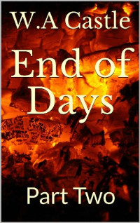 W.A Castle — End of Days, Part 2